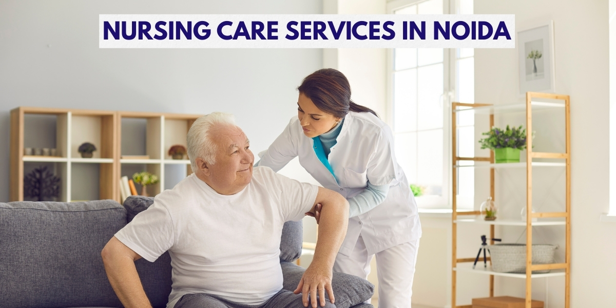 Nursing Care Services in Noida