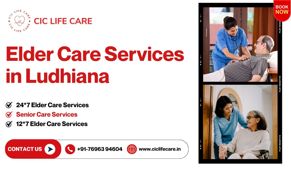 Elder Care Services in Ludhiana – Trusted Home Care for Senior Citizens