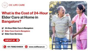 What is the Cost of 24-Hour Elder Care at Home in Bangalore?