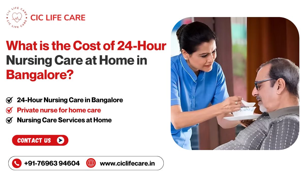 What is the Cost of 24-Hour Nursing Care at Home in Bangalore?