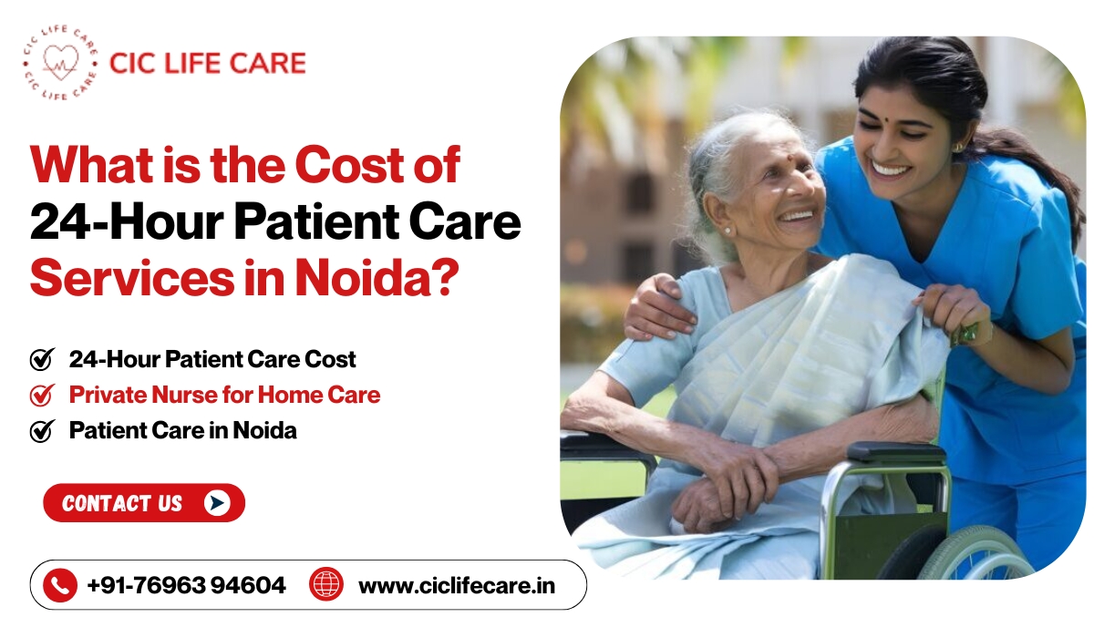 What is the Cost of 24-Hour Patient Care Services in Noida?