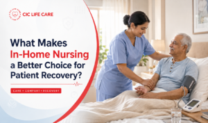 What Makes In-Home Nursing a Better Choice for Patient Recovery?